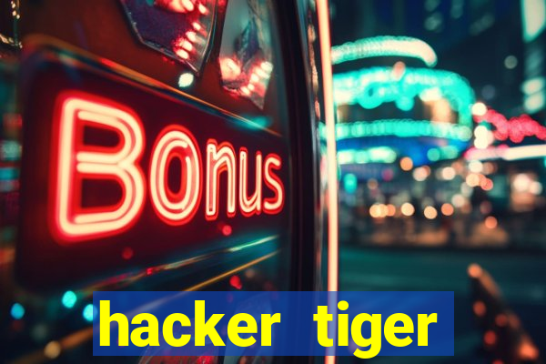 hacker tiger fortune gratis